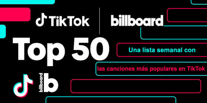 Billboard lanza un Top 50 de canciones más populares en TikTok