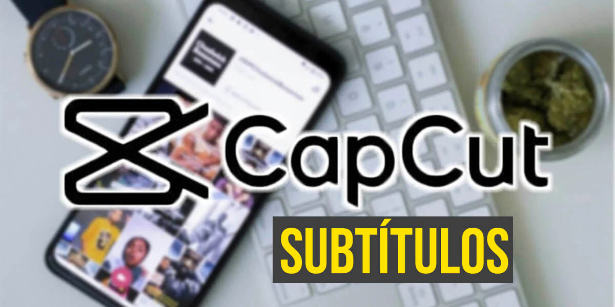 Como crear subtitulos automaticos en CapCut