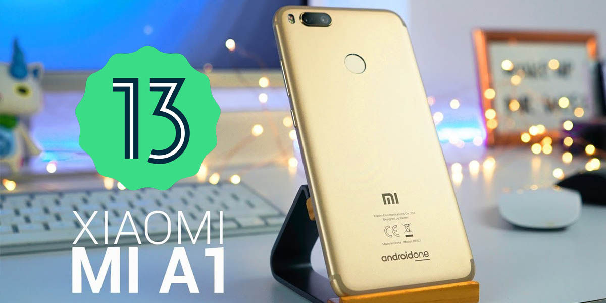 El Xiaomi Mi A1 puede actualizar a Android 13