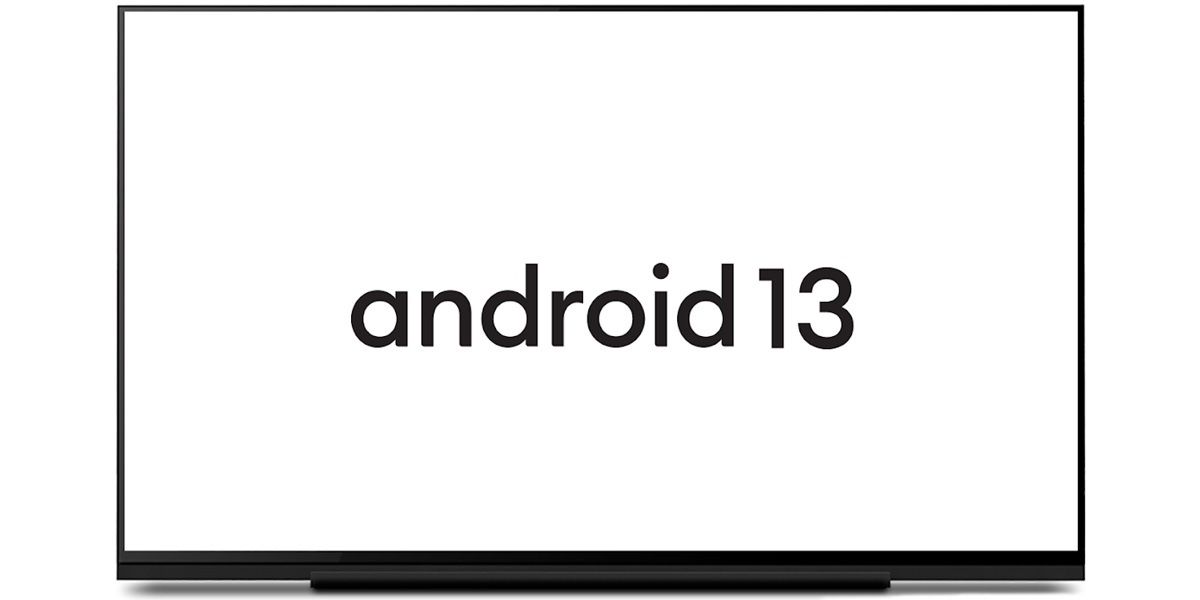 Es oficial Android TV 13 ya esta aqui y estas son sus novedades