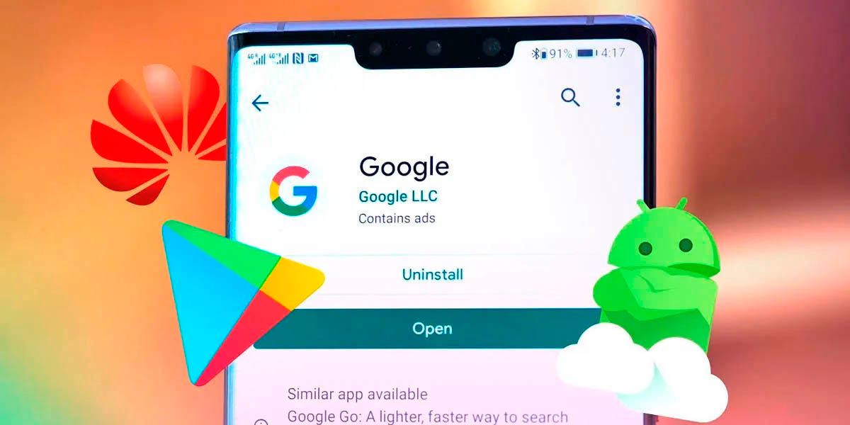 Google no quiere que instales sus aplicaciones en moviles huawei