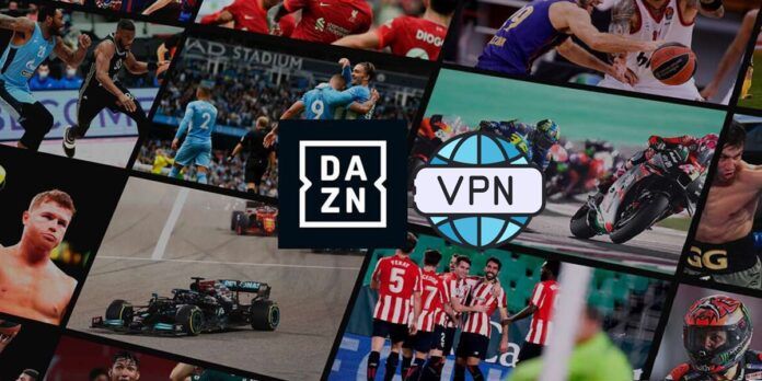 La VPN ya no funciona para ver mas contenidos en DAZN