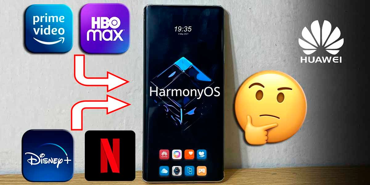 Netflix HBO Prime Video funcionan en móviles Huawei con HarmonyOS