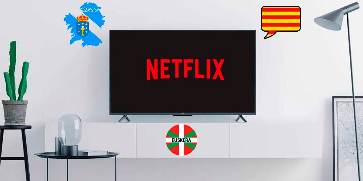 Netflix tendra mas series y peliculas en Catalan Gallego y Euskera