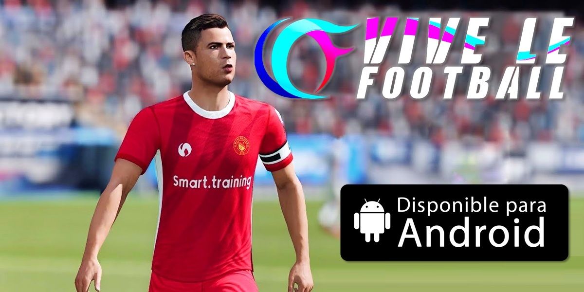 Vive Le Football 2023 la mejor alternativa a FIFA 23 para Android