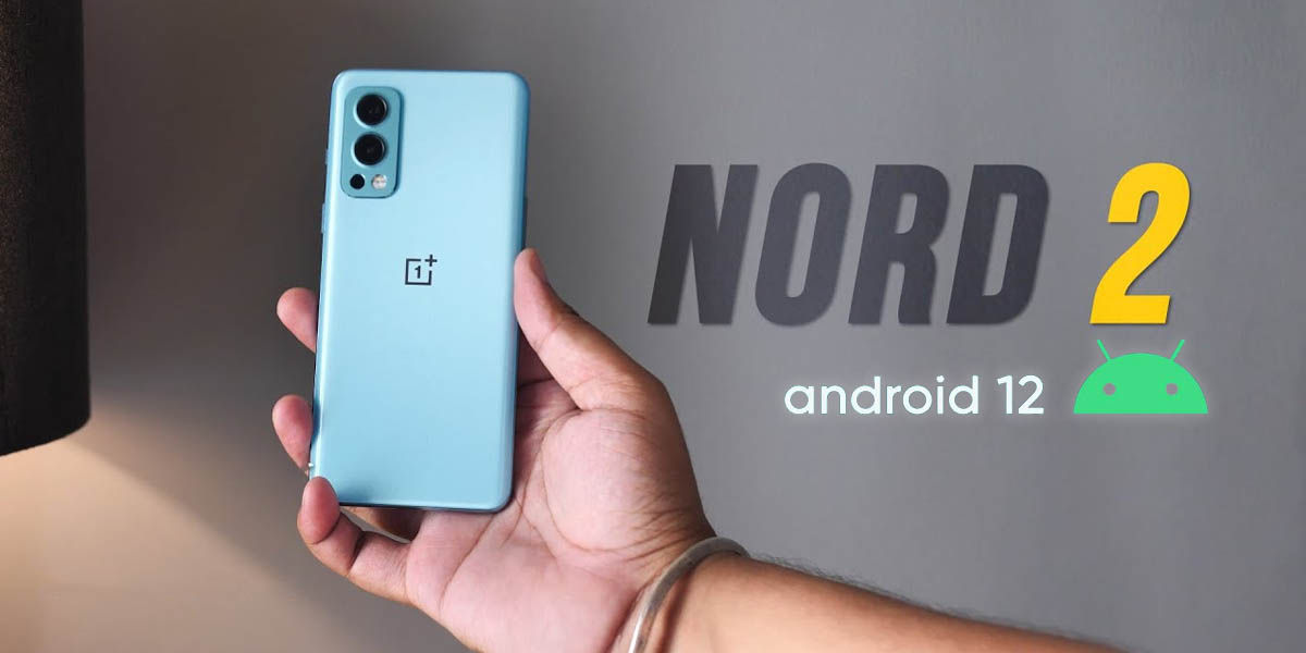 oneplus nord 2 actualizacion android 12 estable